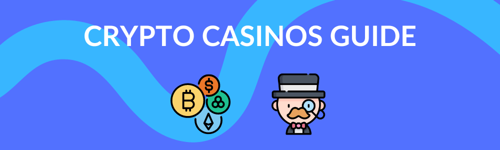 Crypto Casinos Guide